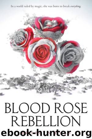 Blood Rose Rebellion by Rosalyn Eves
