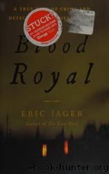 Blood Royal: A True Tale of Crime and Detection in Medieval Paris by Jager Eric