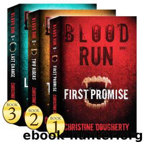 Blood Run – The Complete Trilogy – First Promise, Two Riders, Last Chance by Dougherty Christine