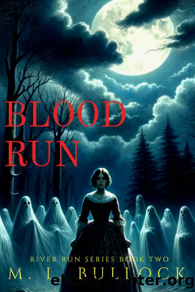 Blood Run by M. L. Bullock