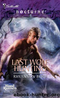 Blood Runners 02 - Last Wolf Hunting by Rhyannon Byrd