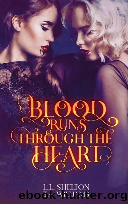 Blood Runs Through The Heart by L.L. Shelton & T.A. Williams