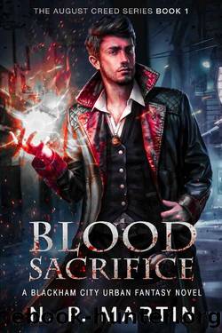 Blood Sacrifice_A Blackham City Urban Fantasy Novel_August Creed Paranormal Suspense Series by N. P. Martin