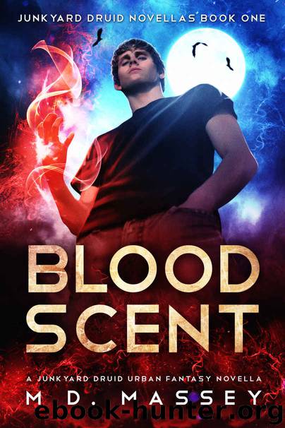 Blood Scent: A Junkyard Druid Urban Fantasy Novella (Junkyard Druid Novellas Book 1) by M.D. Massey