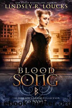 Blood Song: Division 7: The Berkano Vampire Collection by Lindsey R. Loucks & Fallen Sorcery