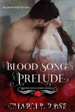 Blood Song: Prelude (Blood Song Series Book 1) by Charli B. Rose