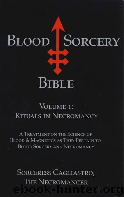 Blood Sorcery Bible Volume 1 Rituals in Necromancy by Sorceress Cagliastro