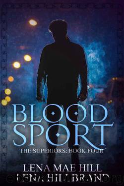 Blood Sport: A New Adult Urban Fantasy Vampire Novel (The Superiors Book 4) by Lena Hillbrand & Lena Mae Hill