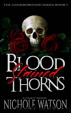 Blood Stained Thorns (Underground Series Book 1) by Nichole Watson