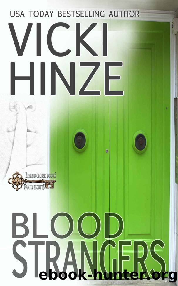 Blood Strangers: Behind Closed Doors: Family Secrets by Hinze Vicki
