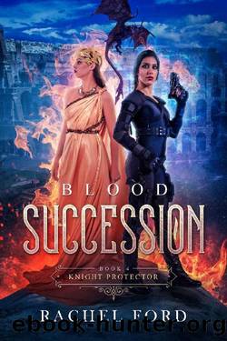 Blood Succession (Knight Protector Book 4) by Rachel Ford