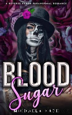 Blood Sugar (A Standalone Reverse Harem Paranormal MFMMMMMM Romance) by Michaela Haze