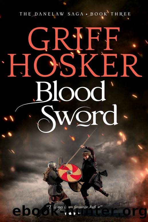 Blood Sword (Danelaw Saga Book 3) by Hosker Griff