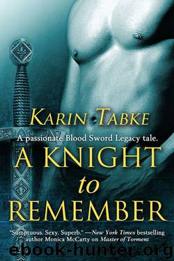 Blood Sword Legacy 04 - A Knight to Remember by Karin Tabke