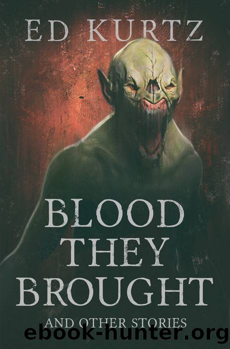 Blood They Brought by Ed Kurtz