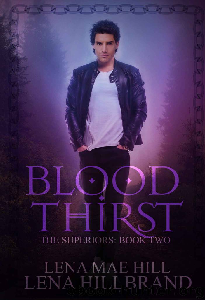 Blood Thirst: A New Adult Urban Fantasy Vampire Novel (The Superiors Book 2) by Lena Hillbrand & Lena Mae Hill