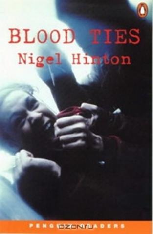 Blood Ties (Penguin Longman Penguin Readers, Level 3) by Hinton Nigel