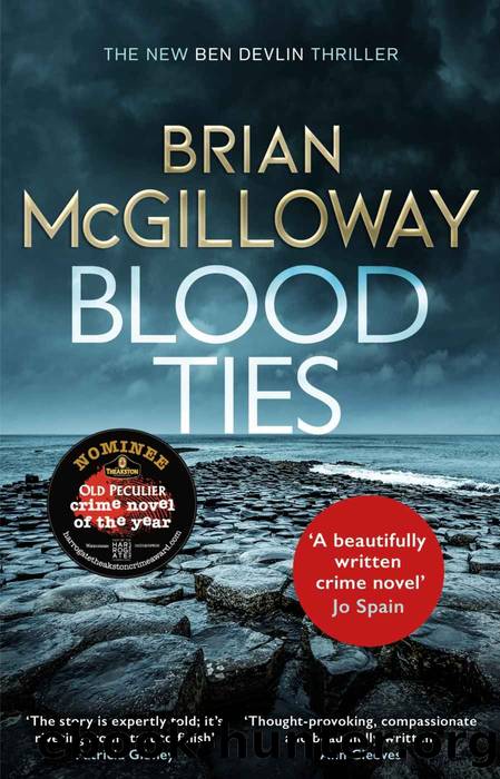 Blood Ties: A gripping Irish police procedural, heralding the return of Ben Devlin by Brian McGilloway