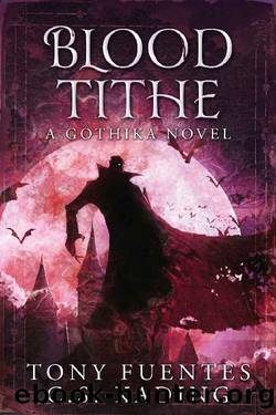 Blood Tithe (The Realm of Gothika Book 2) by Tony Fuentes & C.S. Kading