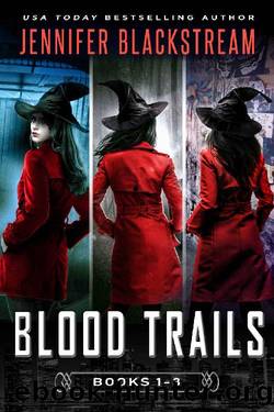 Blood Trails, Books 1-3: Deadline, Monster, and Taken by Jennifer Blackstream