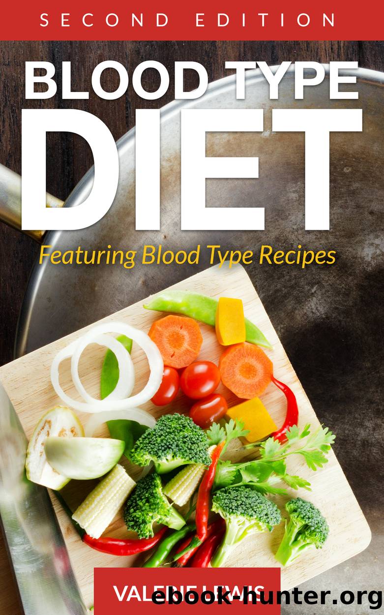 Blood Type Diet [Second Edition]: Featuring Blood Type Recipes by Valerie Lewis
