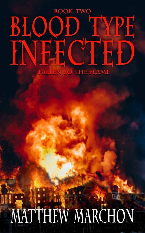 Blood Type Infected (Book 2): Fallen To The Flame by Marchon Matthew
