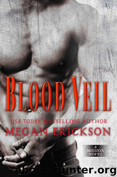 Blood Veil_A Mission Novel by Megan Erickson