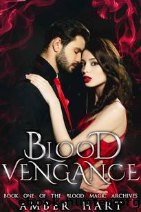 Blood Vengeance : A Reverse Harem Vampire Romance (Blood Magic Archives) by Amber Hart