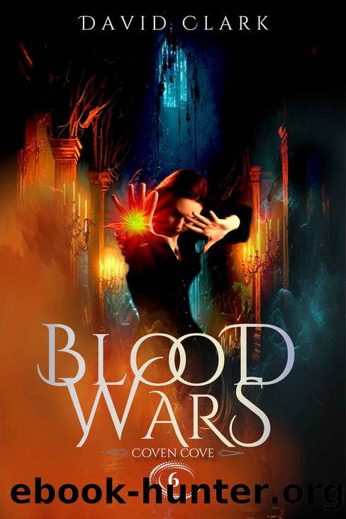 Blood Wars (Coven Cove Book 6) by David Clark