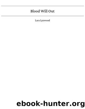 Blood Will Out by Lara Lynwood