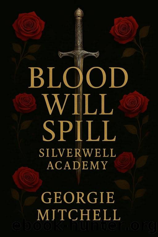 Blood Will Spill: Silverwell Academy by Georgie Mitchell