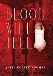 Blood Will Tell by Anita Coffee Thomas