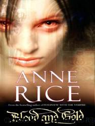Blood and Gold: The Vampire Marius by Anne Rice