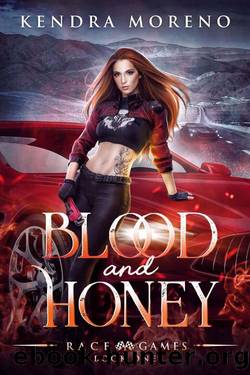 Blood and Honey (Race Games Book 1) by Kendra Moreno