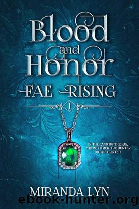 Blood and Honor (Fae Rising Book 1) by Miranda Lyn