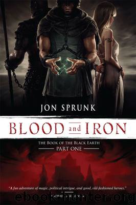 Blood and Iron: The Book of the Black Earth (Part One) by Jon Sprunk