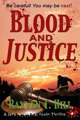 Blood and Justice: A Private Investigator Series of Crime Thrillers (A Jake & Annie Lincoln Thriller) (Volume 1) by Rayven T. Hill