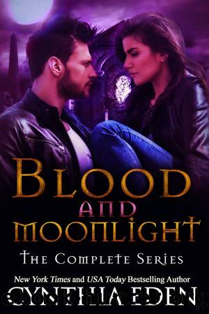Blood and Moonlight: The Complete Series by Cynthia Eden