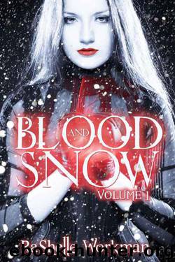 Blood and Snow (Blood and Snow volume 1) by RaShelle Workman