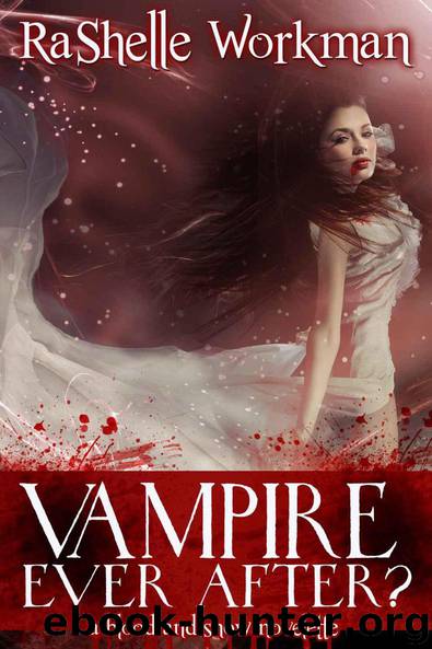 Blood and Snow 12: Vampire Ever After? by Workman RaShelle