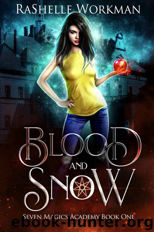 Blood and Snow: Seven Magics Academy Book One by Workman RaShelle