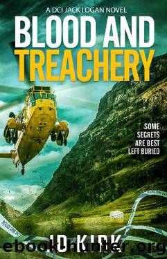 Blood and Treachery: A Scottish Crime Thriller (DCI Logan Crime Thrillers Book 4) by JD Kirk