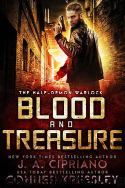 Blood and Treasure_An Urban Fantasy Novel by J. A. Cipriano & Conner Kressley