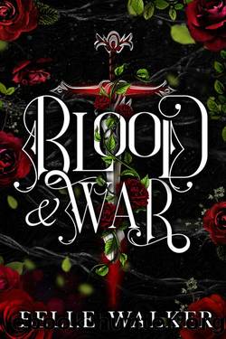 Blood and War: A Dark Fantasy Romance by Belle Walker