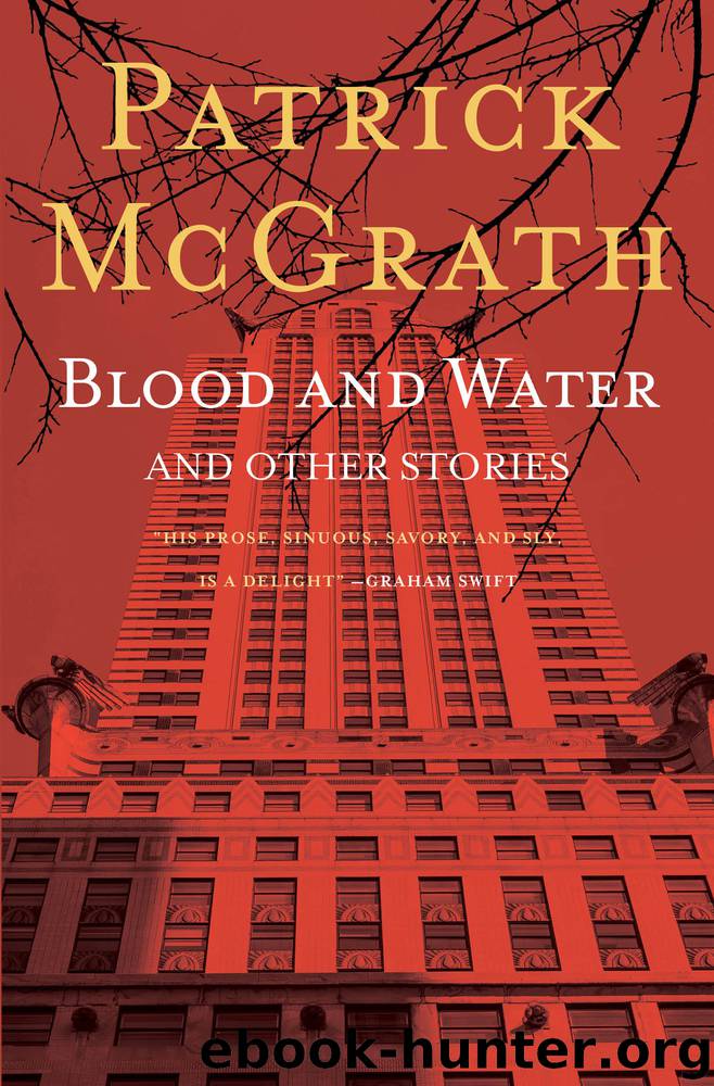 Blood and Water and Other Stories by Patrick McGrath