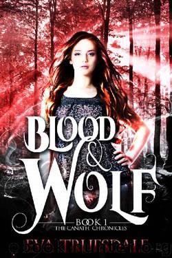 Blood and Wolf (The Canath Chronicles Book 1) by Eva Truesdale