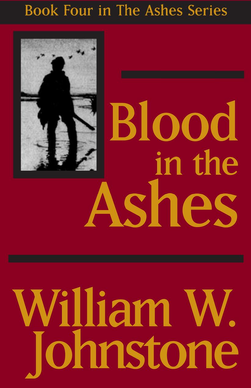 Blood in the Ashes by William W. Johnstone