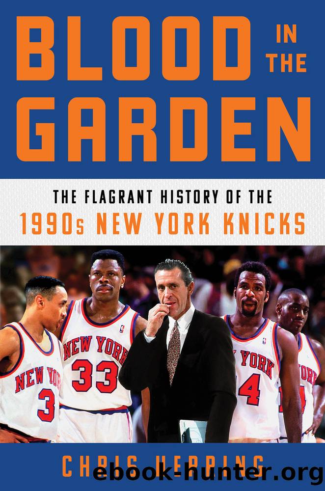 Blood in the Garden: The Flagrant History of the 1990s New York Knicks by Chris Herring