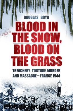 Blood in the Snow, Blood on the Grass by Douglas Boyd