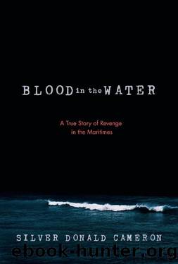Blood in the Water_A True Story of Revenge in the Maritimes by Silver Donald Cameron